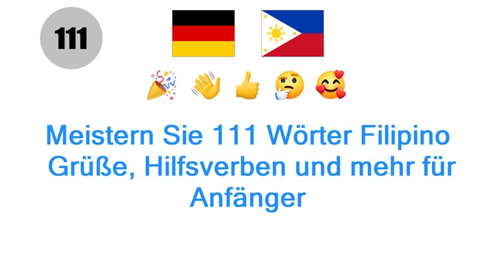 Meistern Sie 111 Wörter Filipino: Grüße, Hilfsverben und mehr für Anfänger